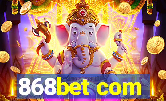 868bet com